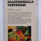 Teo Snellman : Paastoamalla terveeksi : paasto parannuske... - pikkukuva 2