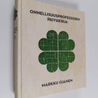 Markku Ojanen : Onnellisuusprofessorin päiväkirja - pikkukuva 1