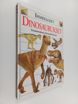 Angela Wilkes : Ihmeelliset dinosaurukset : ensimmäinen h...
