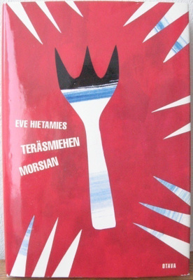 Eve Hietamies: Teräsmiehen morsian, Otava 1995. 186 s.