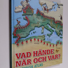 Vad hände när och var? historisk atlas - pikkukuva 1