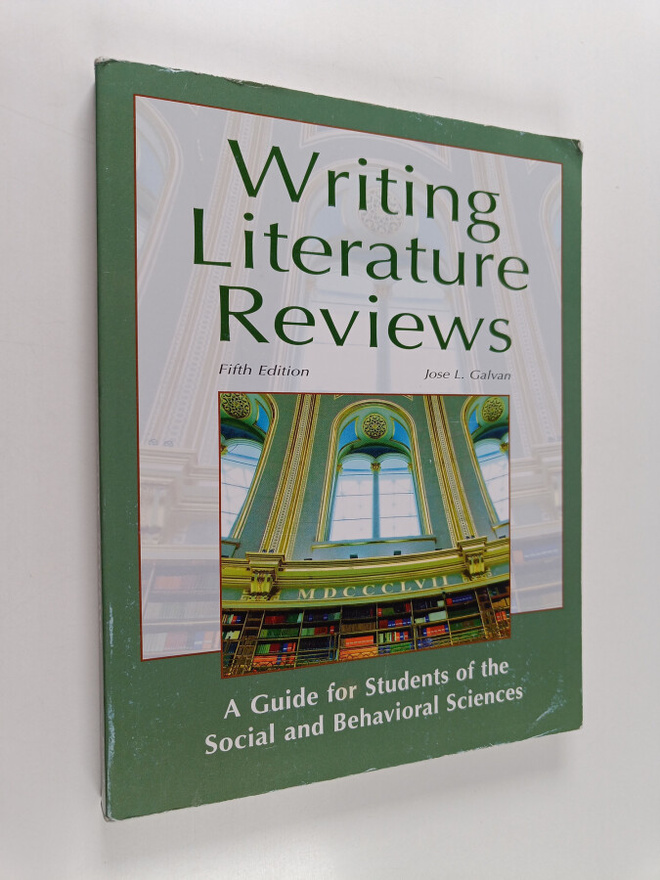 Jose L. Galvan : Writing Literature Reviews - A Guide for...