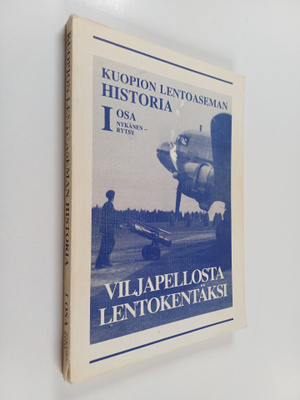 Jukka Nykänen : Kuopion lentoaseman historia 1 : 1939-196...
