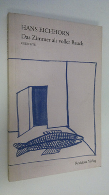Hans Eichhoern : Das Zimmer als voller Bauch : Gedichte