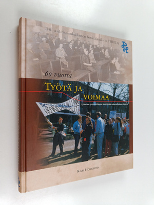 Kari Hongisto : 60 vuotta työtä ja voimaa : työvoima- ja ...