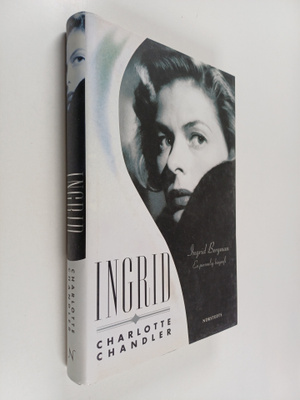 Charlotte Chandler : Ingrid : Ingrid Bergman : en personl...