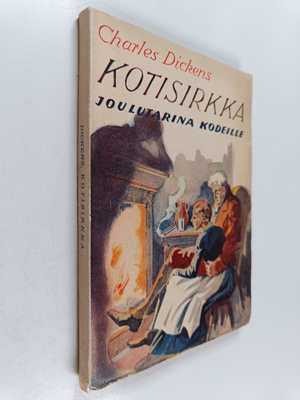 Charles Dickens : Kotisirkka : keijukaistarina kodista
