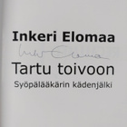 Inkeri Elomaa : Tartu toivoon : syöpälääkärin kädenjälki ... - pikkukuva 3