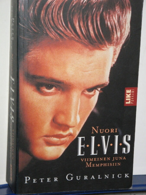Peter Guralnick : Nuori ELVIS Viimeinen juna Memphisiin