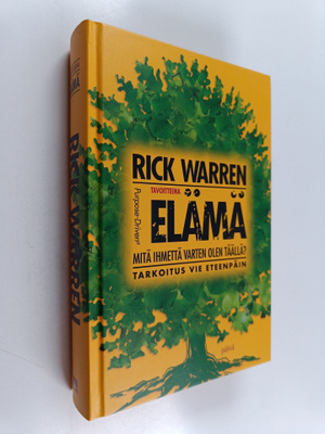 Rick Warren : Tavoitteena elämä : mitä ihmettä varten ole...