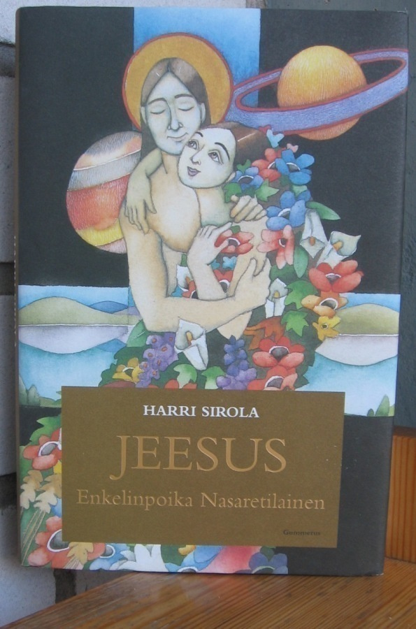 Harri Sirola: Jeesus Enkelinpoika Nasaretilainen, G:rus 2001