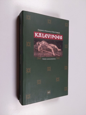 Friedrich Reinhold Kreutzwald : Kalevipoeg : Viron sankar...