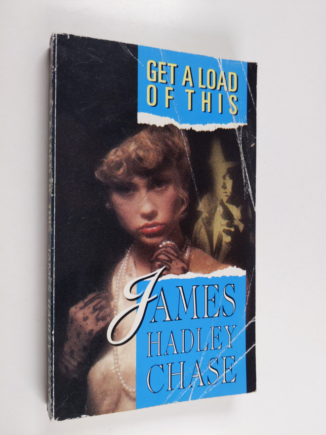 James Hadley Chase : Get a load of this