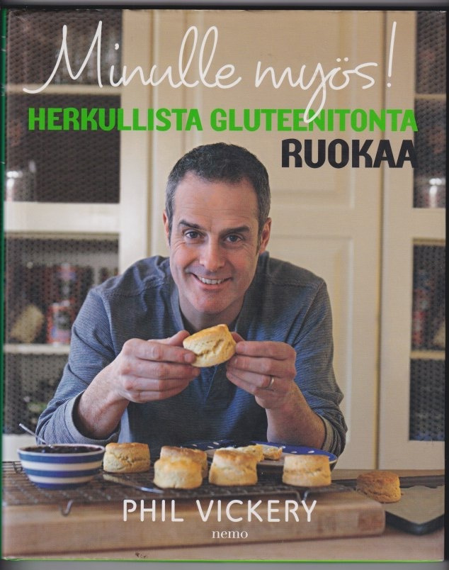 Phil Vickery: Minulle myös! - herkullista gluteenitonta
