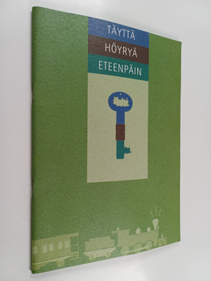 Täyttä höyryä eteenpäin : lasten kierros Suomen Rautatiem...