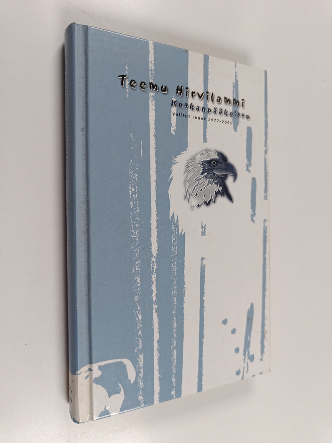 Teemu Hirvilammi : Kotkanpääkeitto : valitut runot 1977-2001