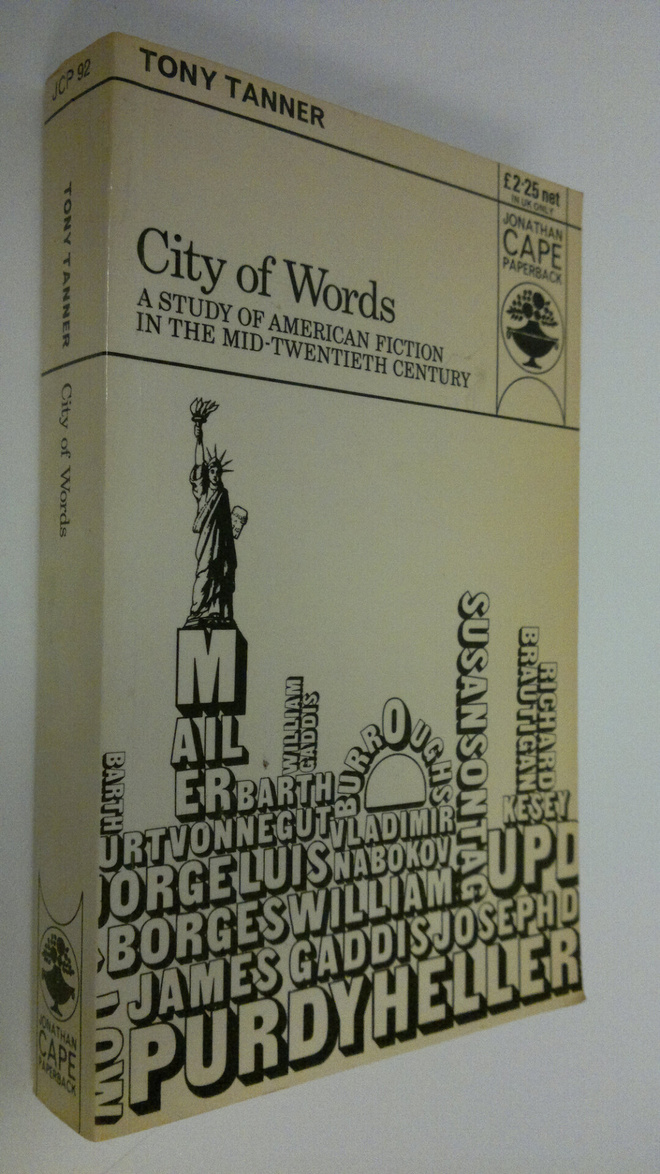 Tony Tanner : City of words : American fiction 1950-1970