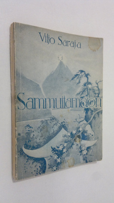 Viljo Saraja : Sammuttamaton : satuja