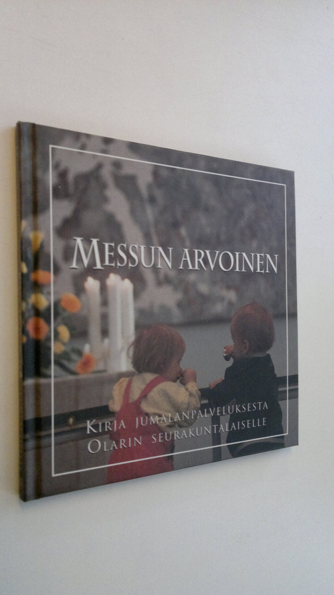 Jari Jolkkonen : Messun arvoinen : kirja jumalanpalveluks...