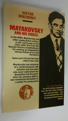Viktor Shklovsky : Mayakovsky and his circle