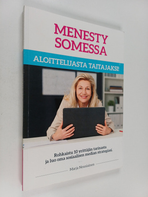 Marja Nousiainen : Menesty somessa : aloittelijasta taita...