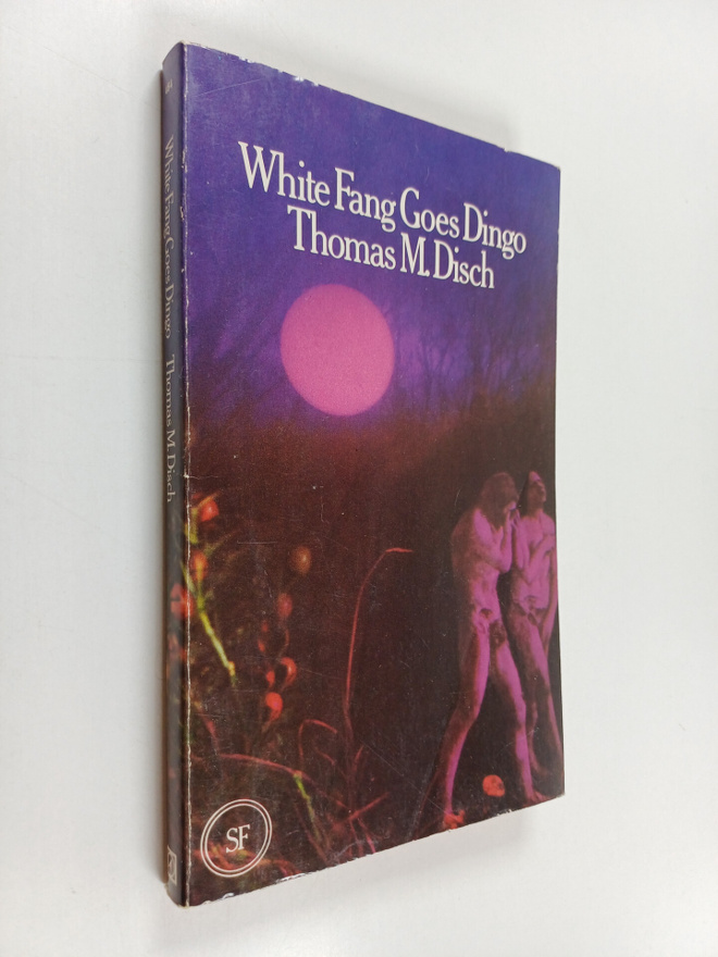 Thomas M. Disch : White Fang Goes Dingo - And Other Funny...
