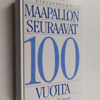 Jonathan Weiner : Maapallon seuraavat 100 vuotta : elämäs... - pikkukuva 1