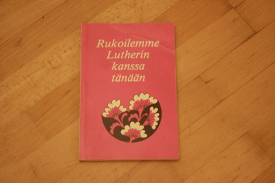 Anna-Maija Raittila RUKOILEMME LUTHERIN KANSSA TÄNÄÄN T1