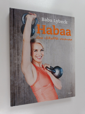 Baba Lybeck : Habaa : iloa, liikettä, voimaa