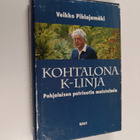 Veikko Pihlajamäki : Kohtalona K-linja : pohjalaisen patr... - pikkukuva 1