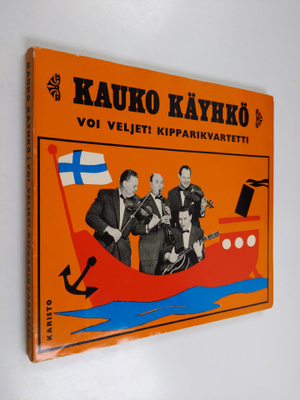 Kauko Käyhkö : Voi veljet, Kipparikvartetti