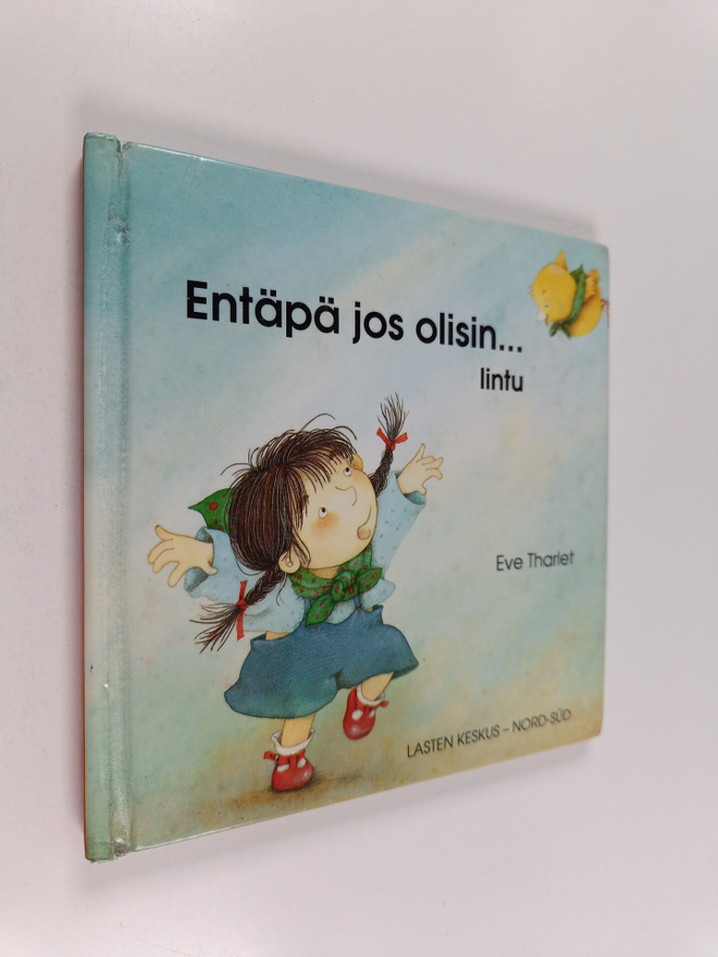 Eve Tharlet : Entäpä jos olisin... lintu