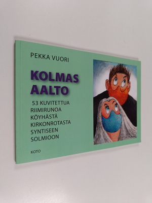 Pekka Vuori : Kolmas aalto : 53 kuvitettua riimirunoa Köy...