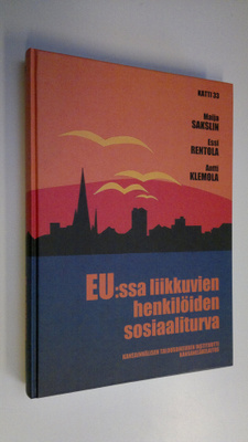 Maija Sakslin : EU:ssa liikkuvien henkilöiden sosiaalitur...