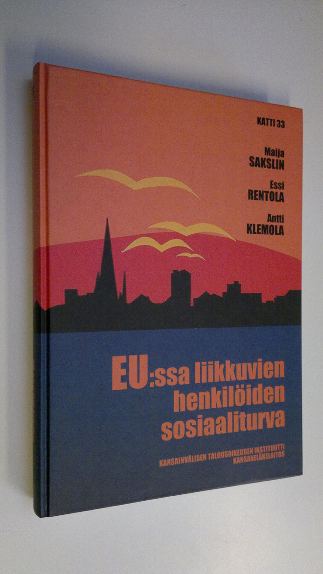 Maija Sakslin : EU:ssa liikkuvien henkilöiden sosiaalitur...