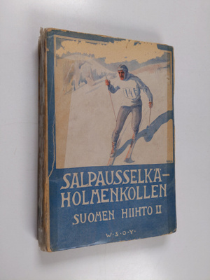 Salpausselkä-Holmenkollen (Suomen hiihto II) : SVUL:n hii...