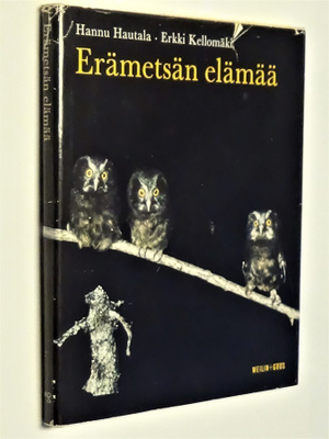 Hautala _ Kellomäki : Erämetsän elämää - W+G 2.p 1986