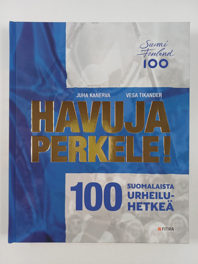 Vesa Tikander ym. : Havuja perkele! : 100 suomalaista urh...
