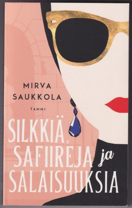 Mirva Saukkola: Silkkiä, safiireja ja salaisuuksia