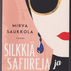 Mirva Saukkola: Silkkiä, safiireja ja salaisuuksia - pikkukuva 1