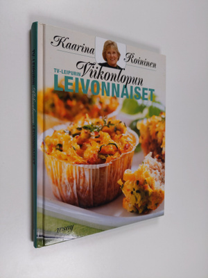 Kaarina Roininen : TV-leipurin viikonlopun leivonnaiset