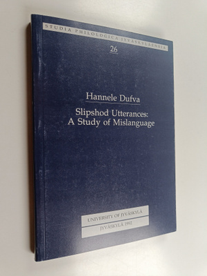 Hannele Dufva : Slipshod Utterances - A Study of Mislanguage
