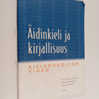 Anne-Maria ym. Mikkola : Äidinkieli ja kirjallisuus : Kie... - pikkukuva 1