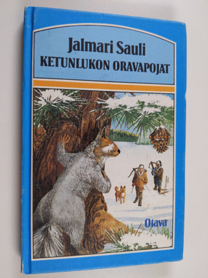 Jalmari Sauli : Ketunlukon oravapojat : seikkailuja talvi...
