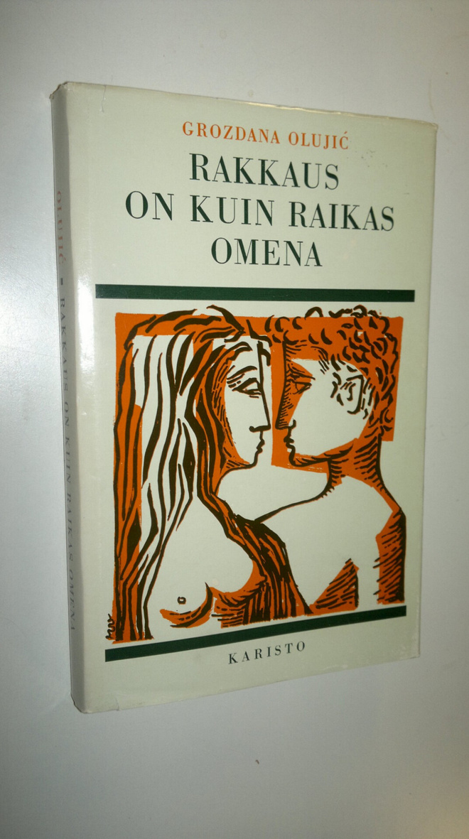 Grozdana Olujic : Rakkaus on kuin raikas omena