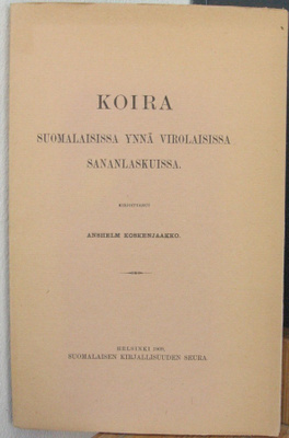 Anshelm Koskenjaakko: Koira suomalaisissa ynnä...