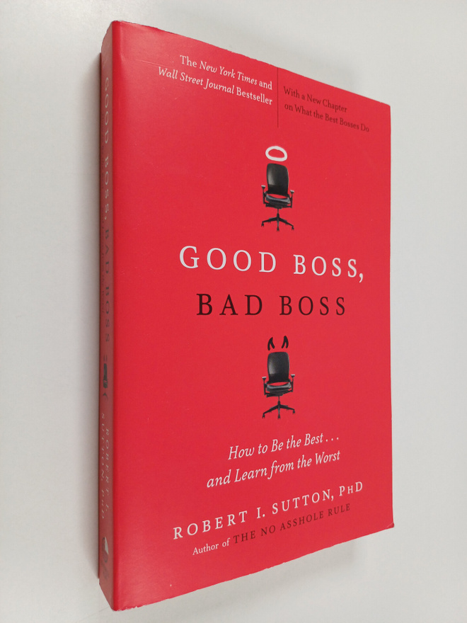 Robert I. Sutton : Good Boss, Bad Boss - How to Be the Be...
