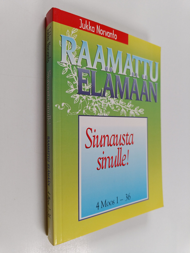Jukka Norvanto : Siunausta sinulle! : 4 Moos 1-36