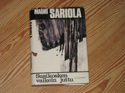 Sariola, Mauri: Susikosken vaikein juttu 1.p skp v. 1967