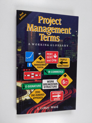 J. LeRoy Ward : Project management terms : a working glos...